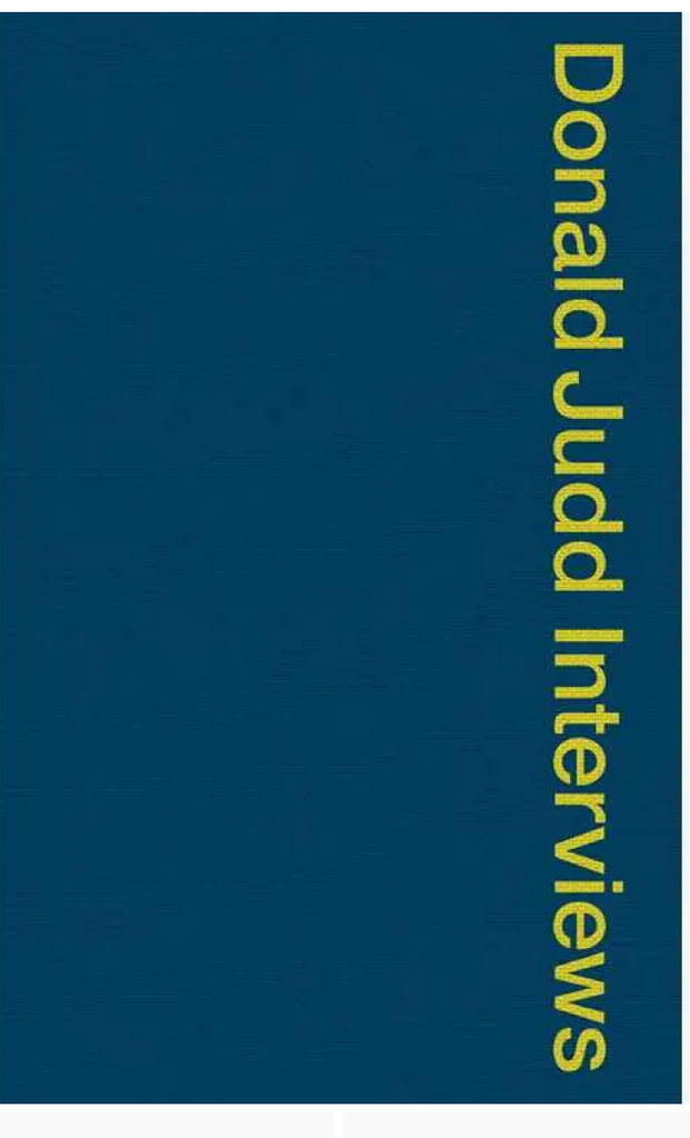 Donald Judd Interviews By Donald Judd