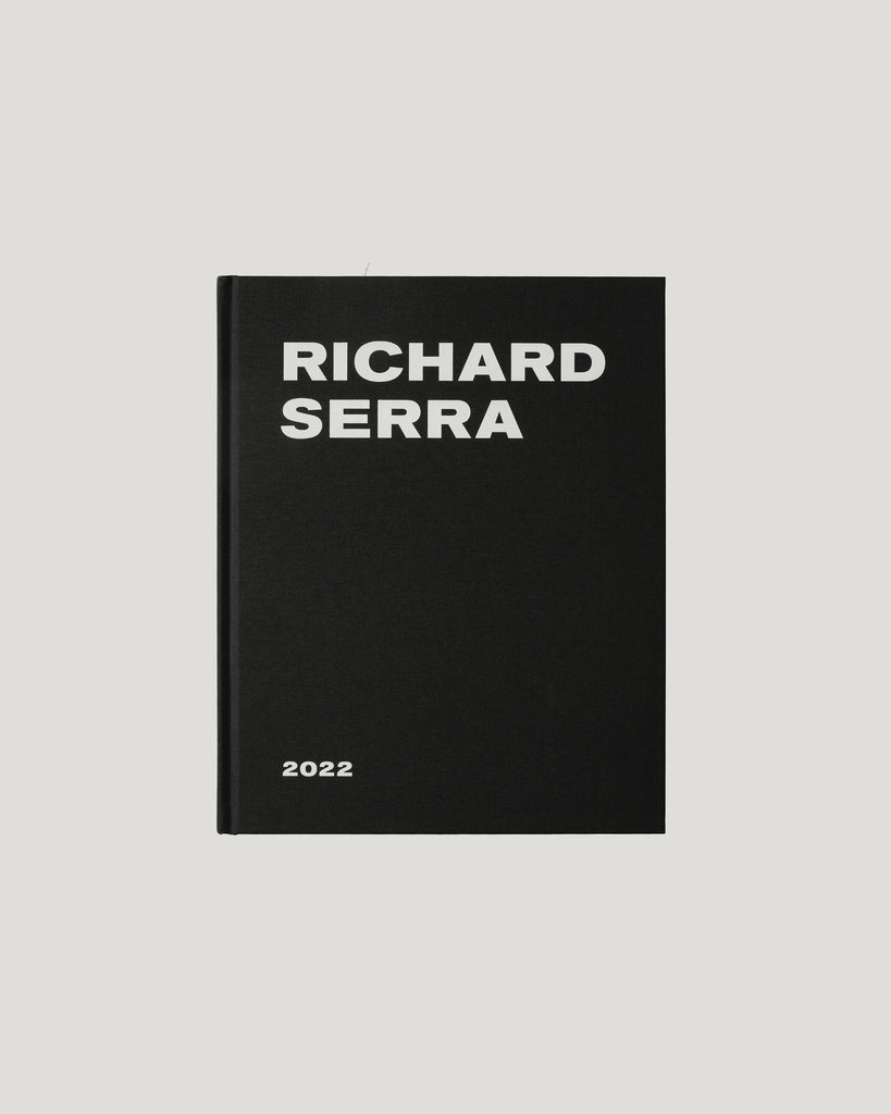 Richard Serra: 2022 By Richard Serra